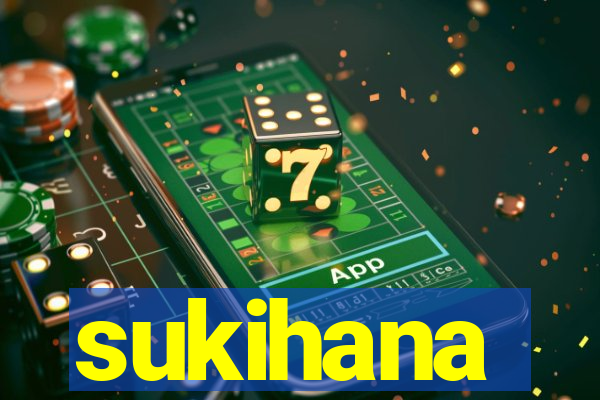 sukihana