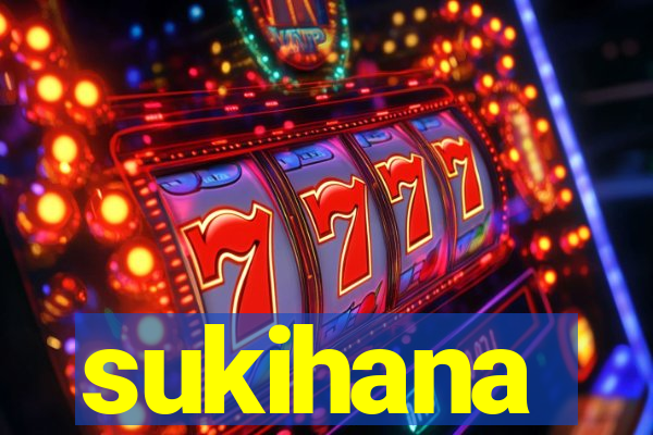 sukihana