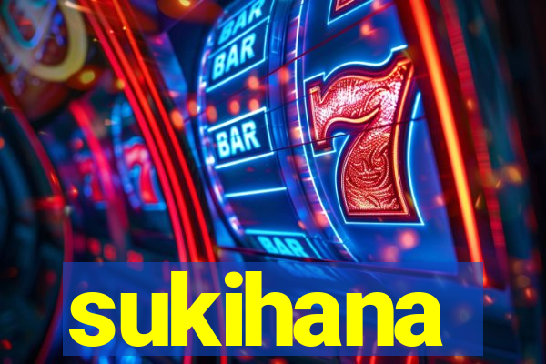 sukihana