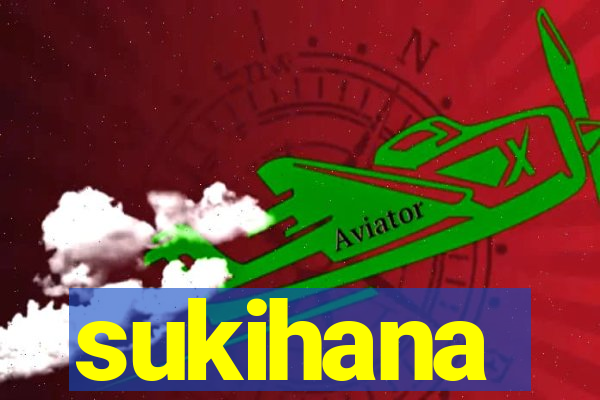 sukihana