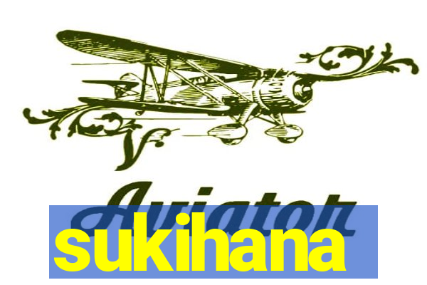 sukihana