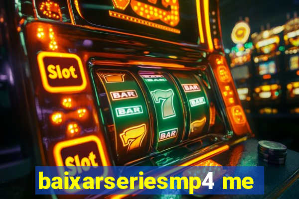 baixarseriesmp4 me