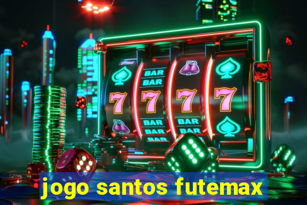 jogo santos futemax