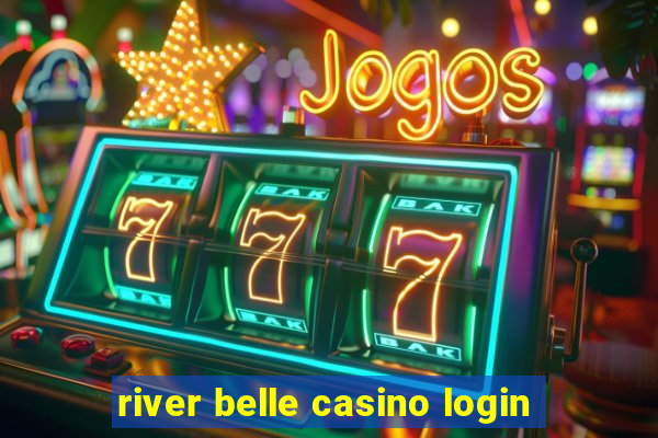 river belle casino login