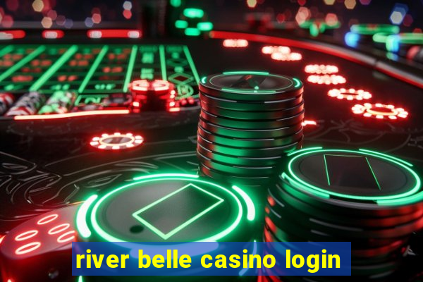 river belle casino login