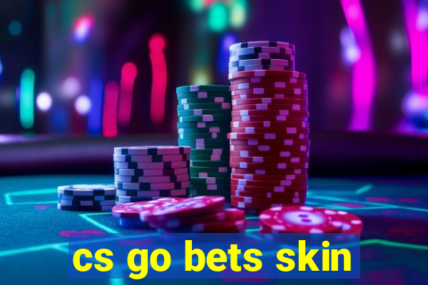 cs go bets skin