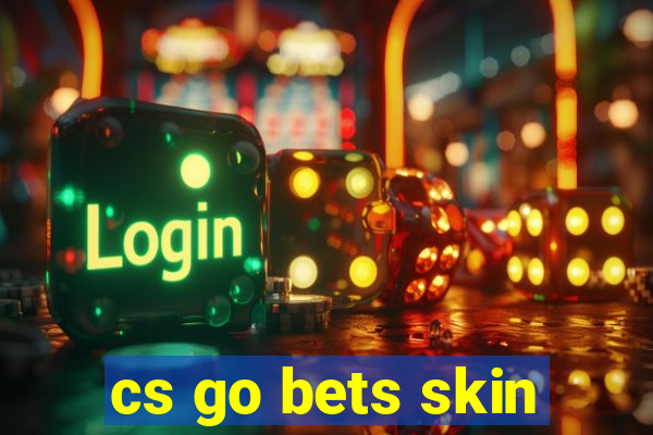 cs go bets skin