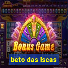 beto das iscas