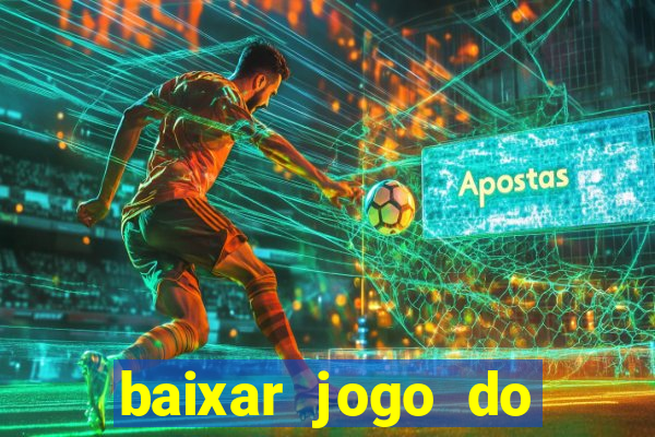 baixar jogo do tigrinho plataforma nova