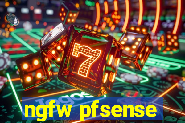 ngfw pfsense