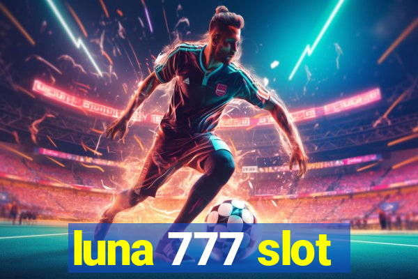 luna 777 slot