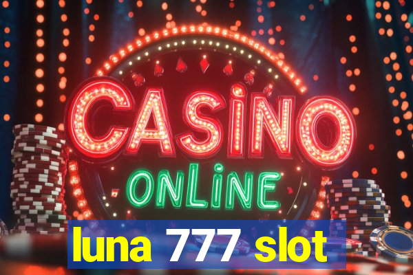 luna 777 slot