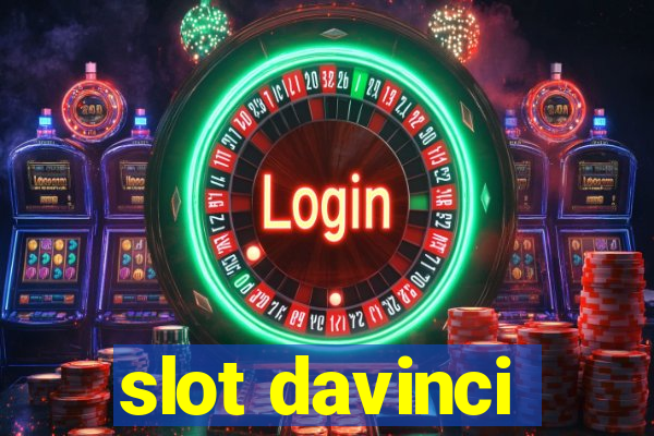 slot davinci