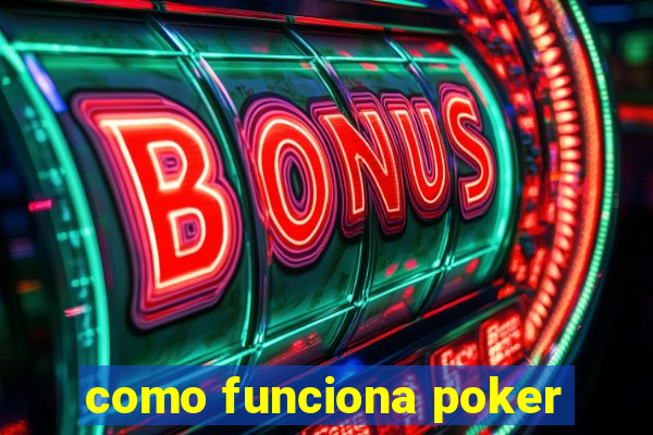 como funciona poker