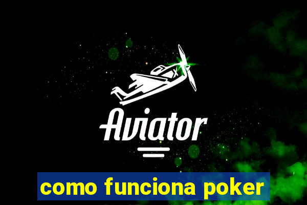 como funciona poker