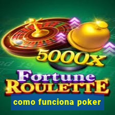 como funciona poker