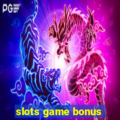 slots game bonus