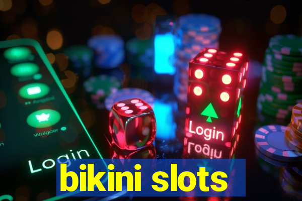 bikini slots