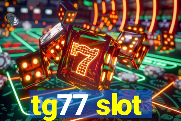 tg77 slot