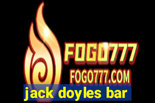 jack doyles bar