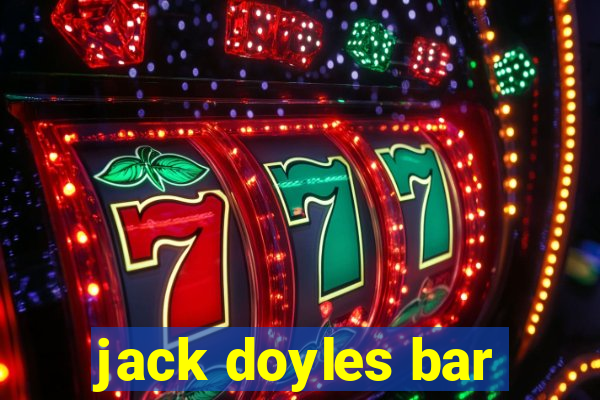 jack doyles bar