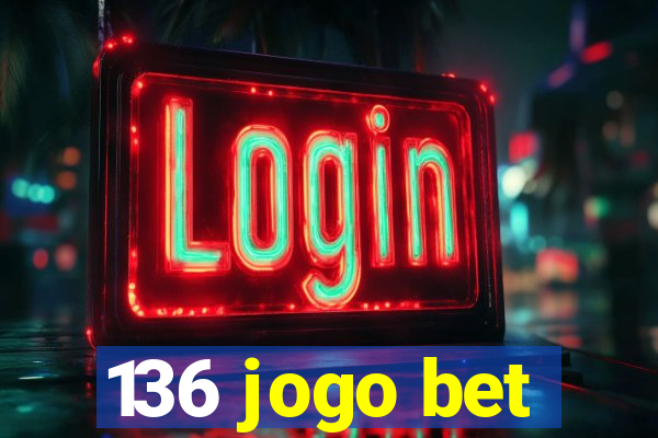 136 jogo bet