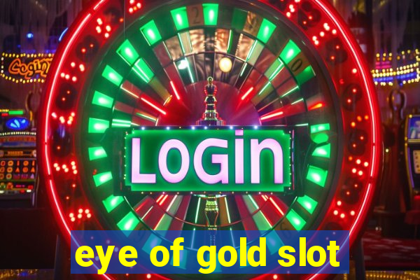 eye of gold slot