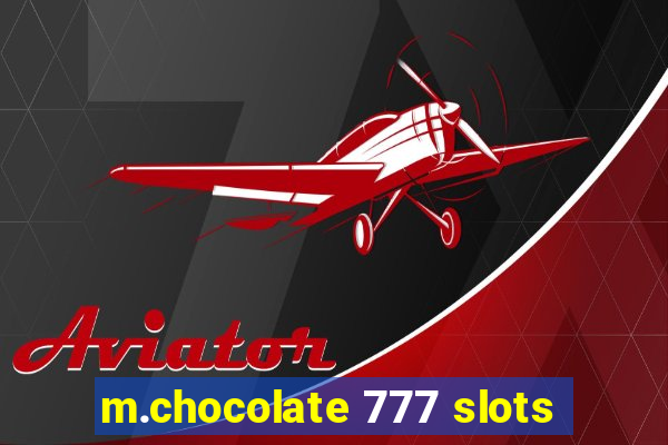 m.chocolate 777 slots