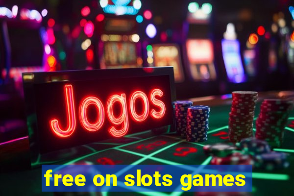 free on slots games