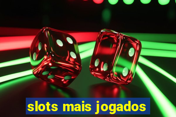 slots mais jogados