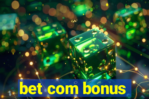 bet com bonus