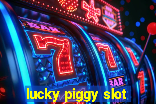 lucky piggy slot