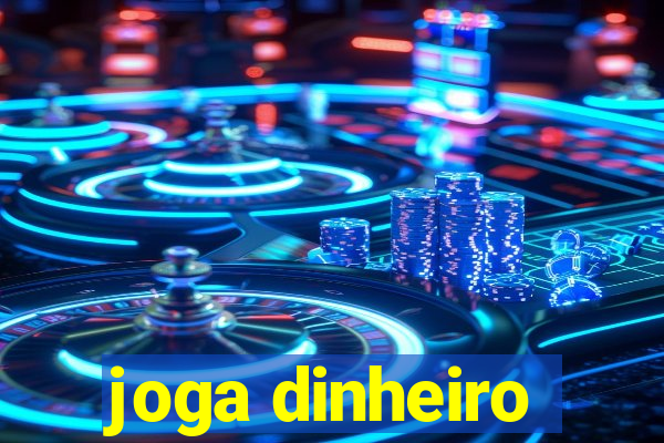 joga dinheiro