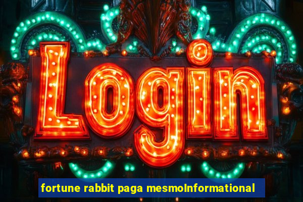 fortune rabbit paga mesmoInformational