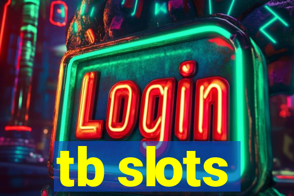 tb slots