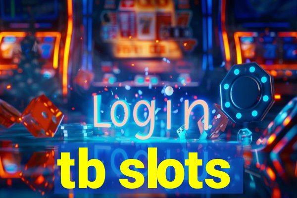 tb slots