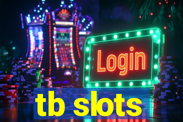 tb slots