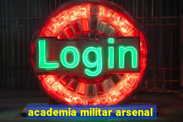 academia militar arsenal