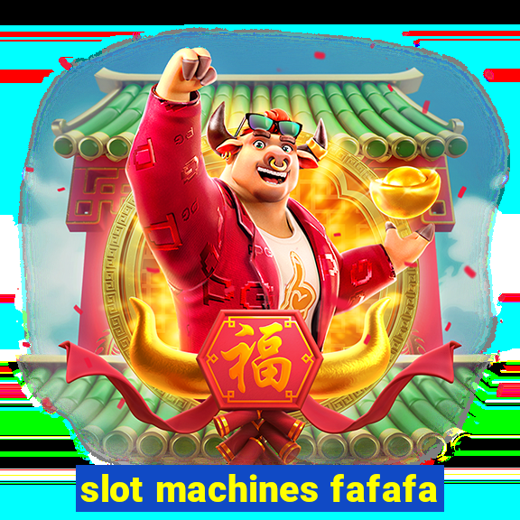 slot machines fafafa