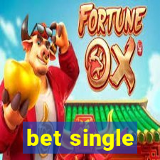 bet single