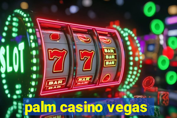 palm casino vegas