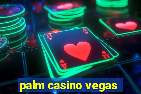 palm casino vegas