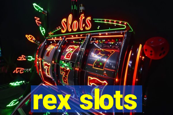 rex slots