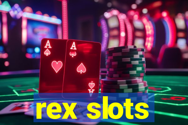 rex slots