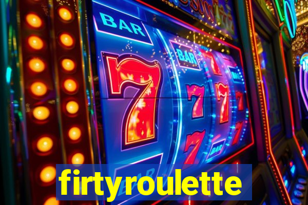 firtyroulette