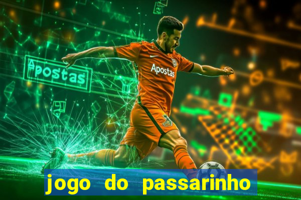 jogo do passarinho que da dinheiro