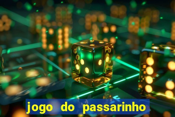 jogo do passarinho que da dinheiro