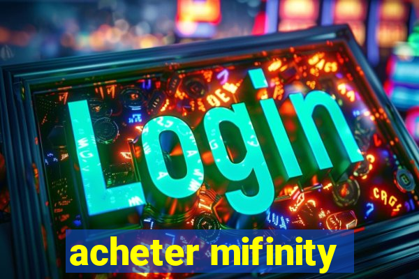 acheter mifinity