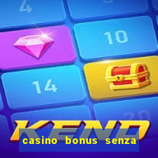 casino bonus senza deposito lista