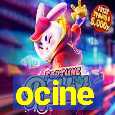 ocine